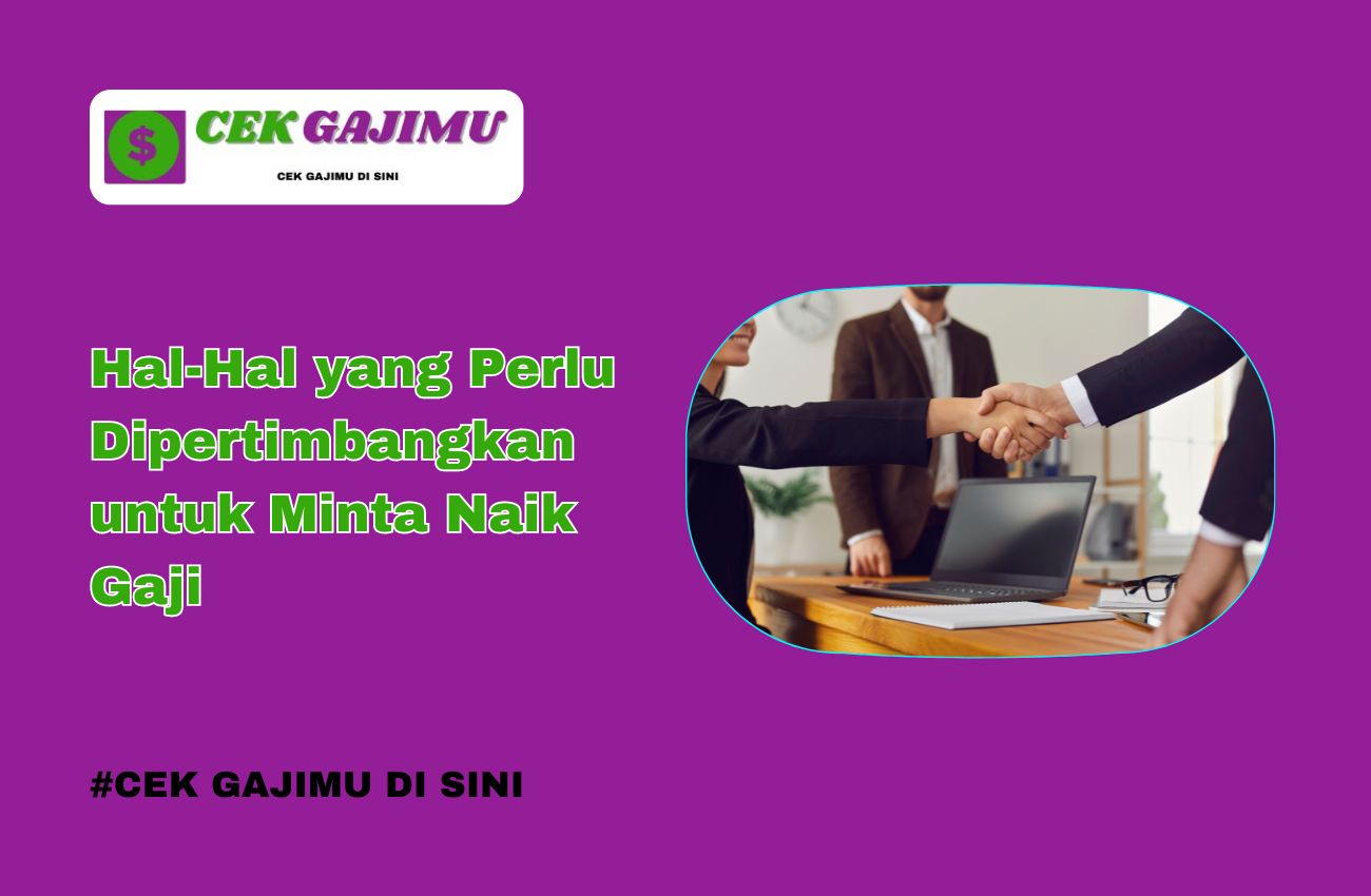 Hal-Hal yang Perlu Dipertimbangkan untuk Minta Naik Gaji