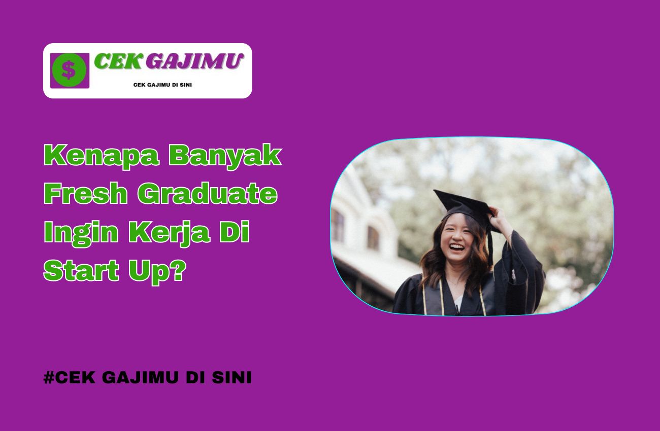 Kenapa Banyak Fresh Graduate Ingin Kerja Di Start Up?