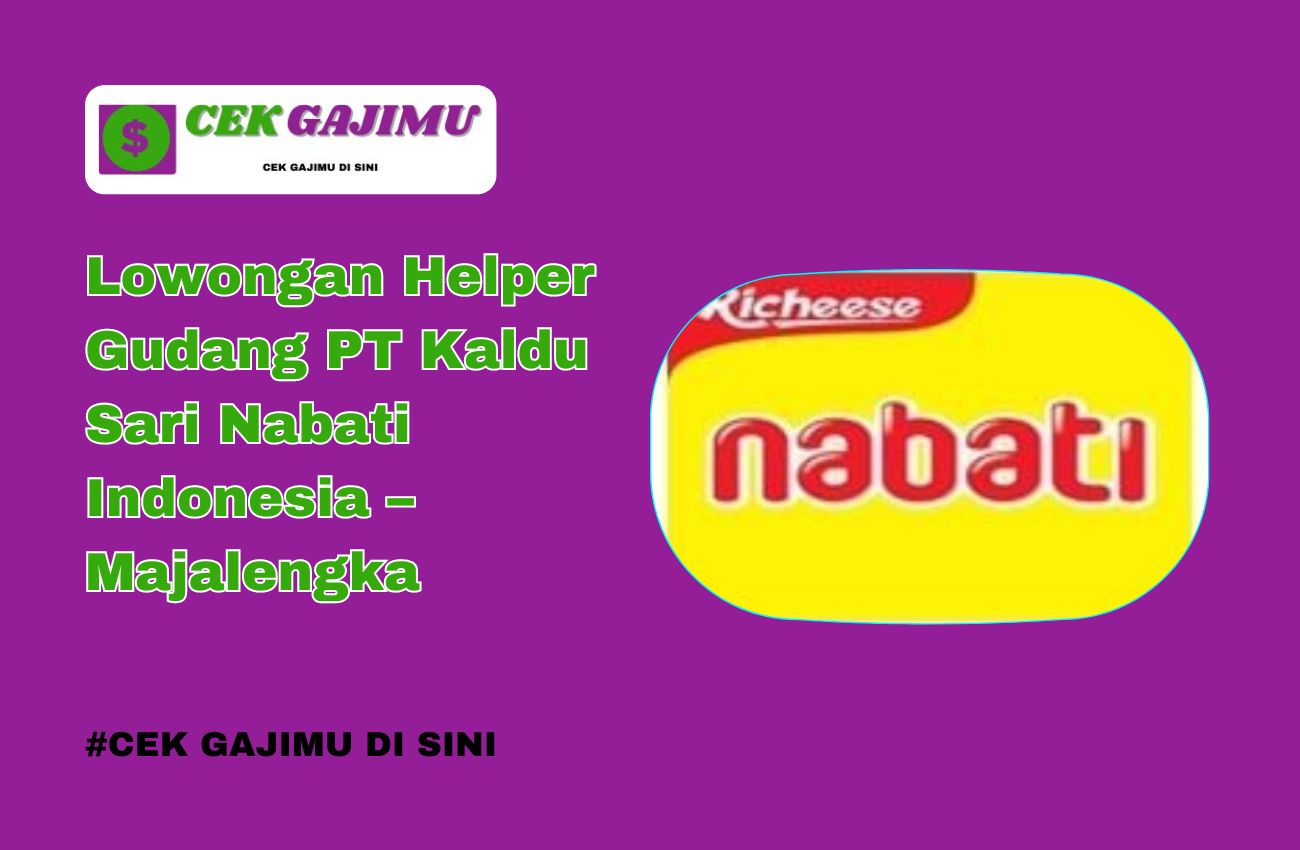 Lowongan Helper Gudang PT Kaldu Sari Nabati Indonesia – Majalengka Januari 2025 (Lamar Sekarang)