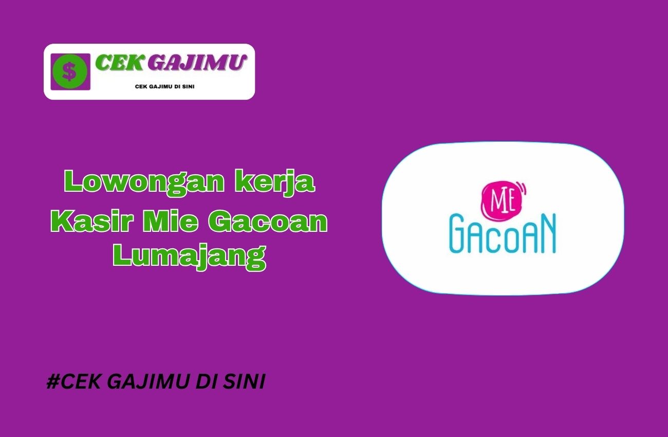 Lowongan Kerja Kasir Mie Gacoan Lumajang Januari 2025 (Lamar Sekarang)