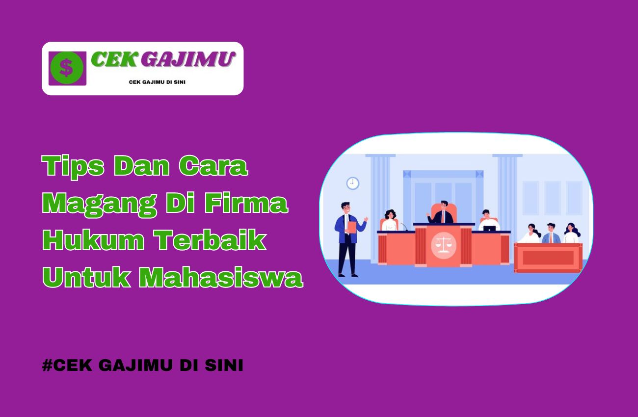 Tips Dan Cara Magang Di Firma Hukum Terbaik Untuk Mahasiswa