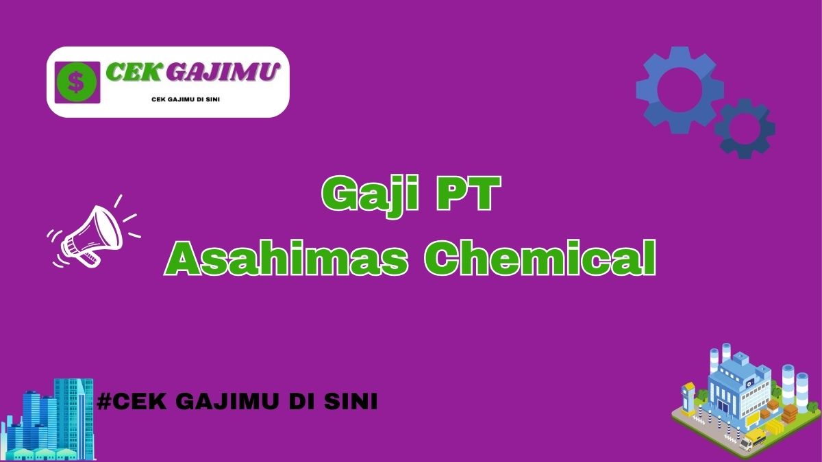 Gaji PT Asahimas Chemical Semua Posisi Tahun 2024 Lengkap