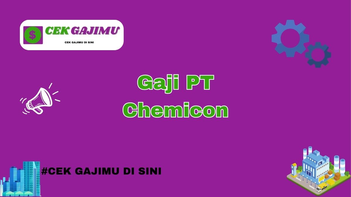 Gaji PT Chemicon Terbaru Tahun 2024 Terkini Tahun 2025 Update