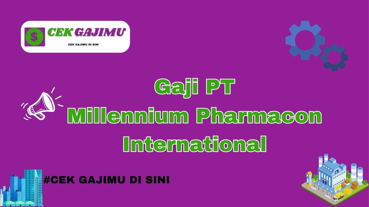 Gaji PT Millennium Pharmacon International Semua Posisi Tahun 2024 Info Terbaru