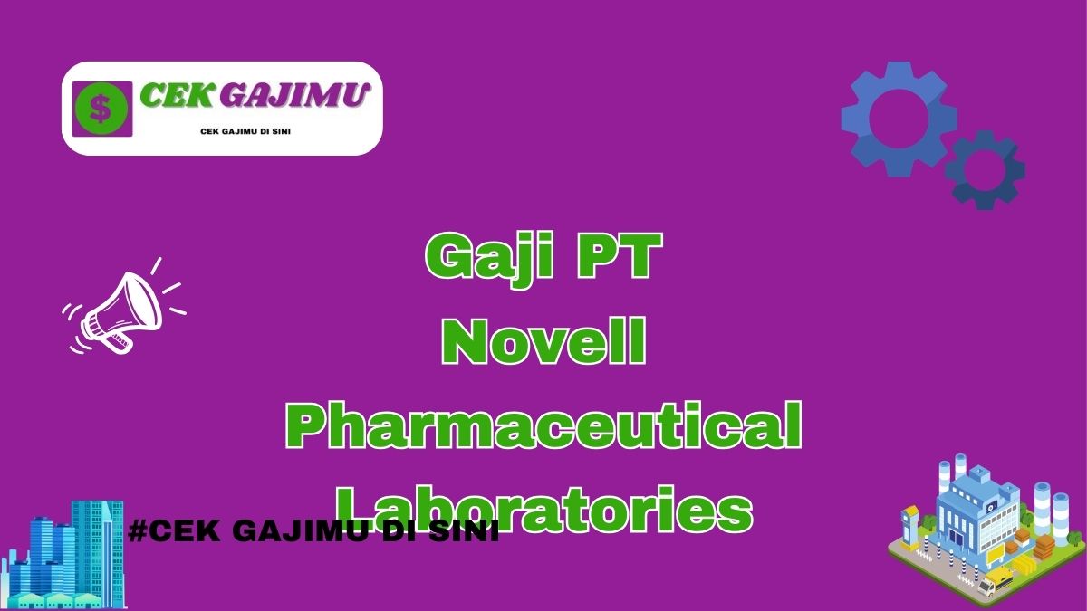 Gaji PT Novell Pharmaceutical Laboratories Terbaru Tahun 2024 Valid Tahun 2025 Info Terbaru