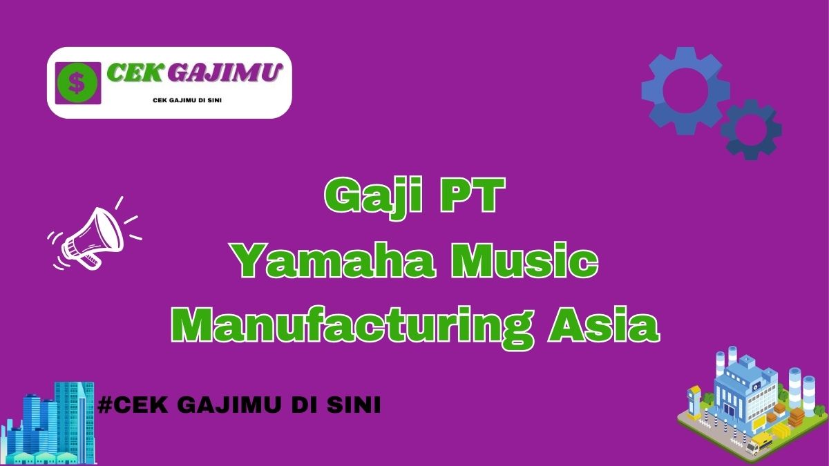 Gaji PT Yamaha Music Manufacturing Asia Terbaru Tahun 2024 Semua Divisi Tahun 2025 Semua Divisi