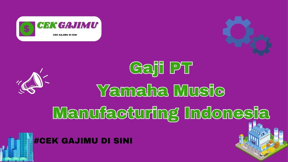 Gaji PT Yamaha Music Manufacturing Indonesia Semua Posisi Tahun 2024 Semua Divisi