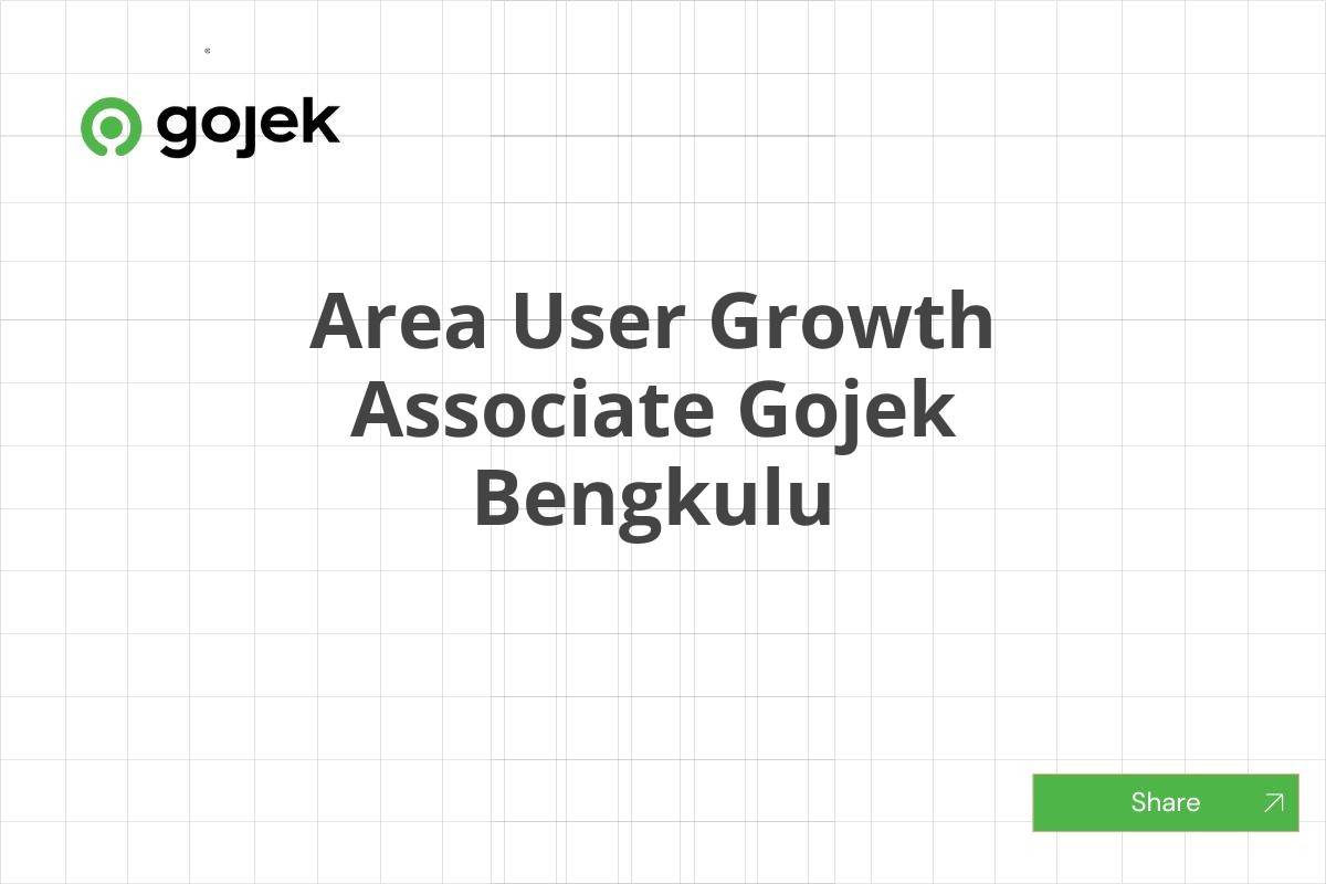 Recruitment Area User Growth Associate Gojek Bengkulu Tahun 2025 (Resmi)