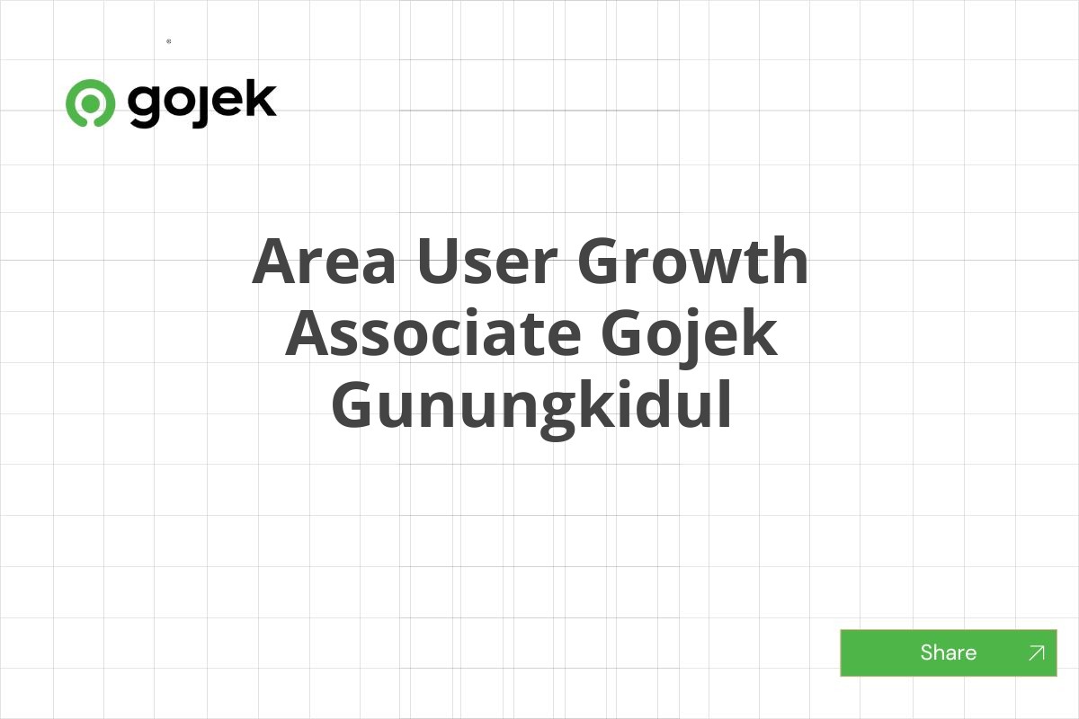 Job Vacancy Area User Growth Associate Gojek Gunungkidul Tahun 2025 (Lamar Sekarang)