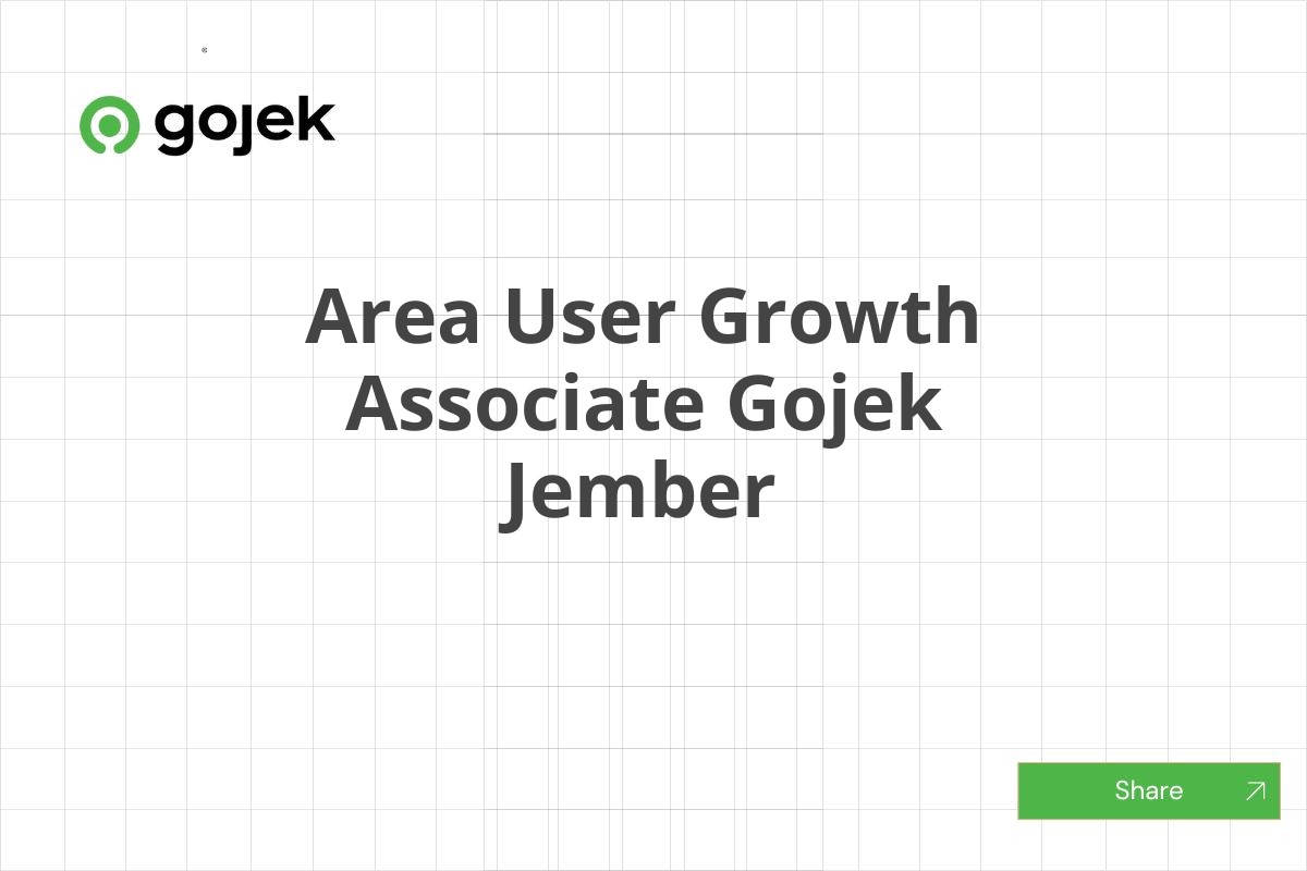 Info Kerja Area User Growth Associate Gojek Jember Tahun 2025 (Lamar Sekarang)