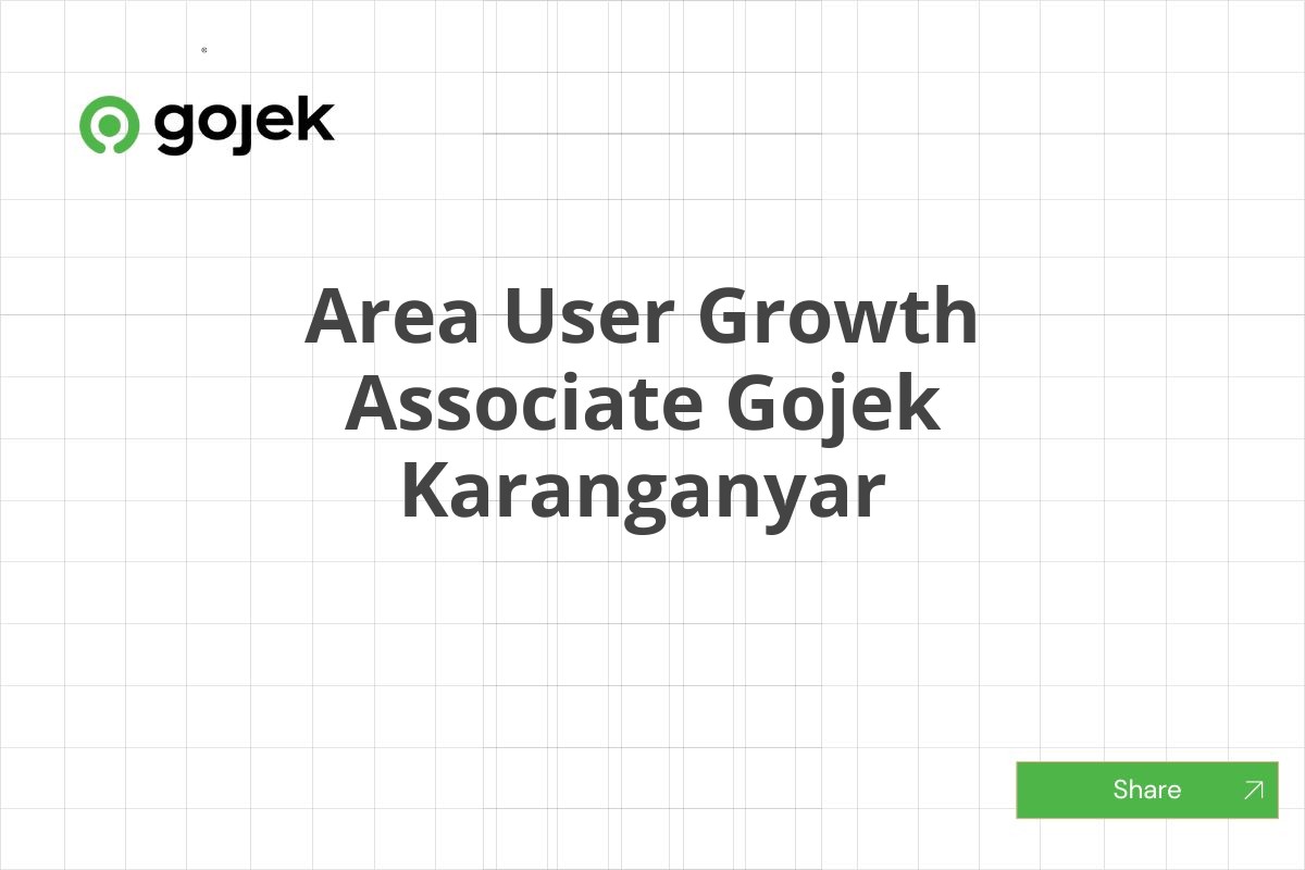 Job Vacancy Area User Growth Associate Gojek Karanganyar Tahun 2025