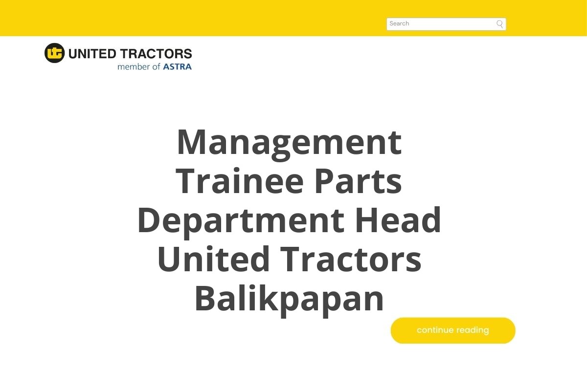 Lamar Kerja Management Trainee Parts Department Head United Tractors Balikpapan Tahun 2025 (Lamar Sekarang)