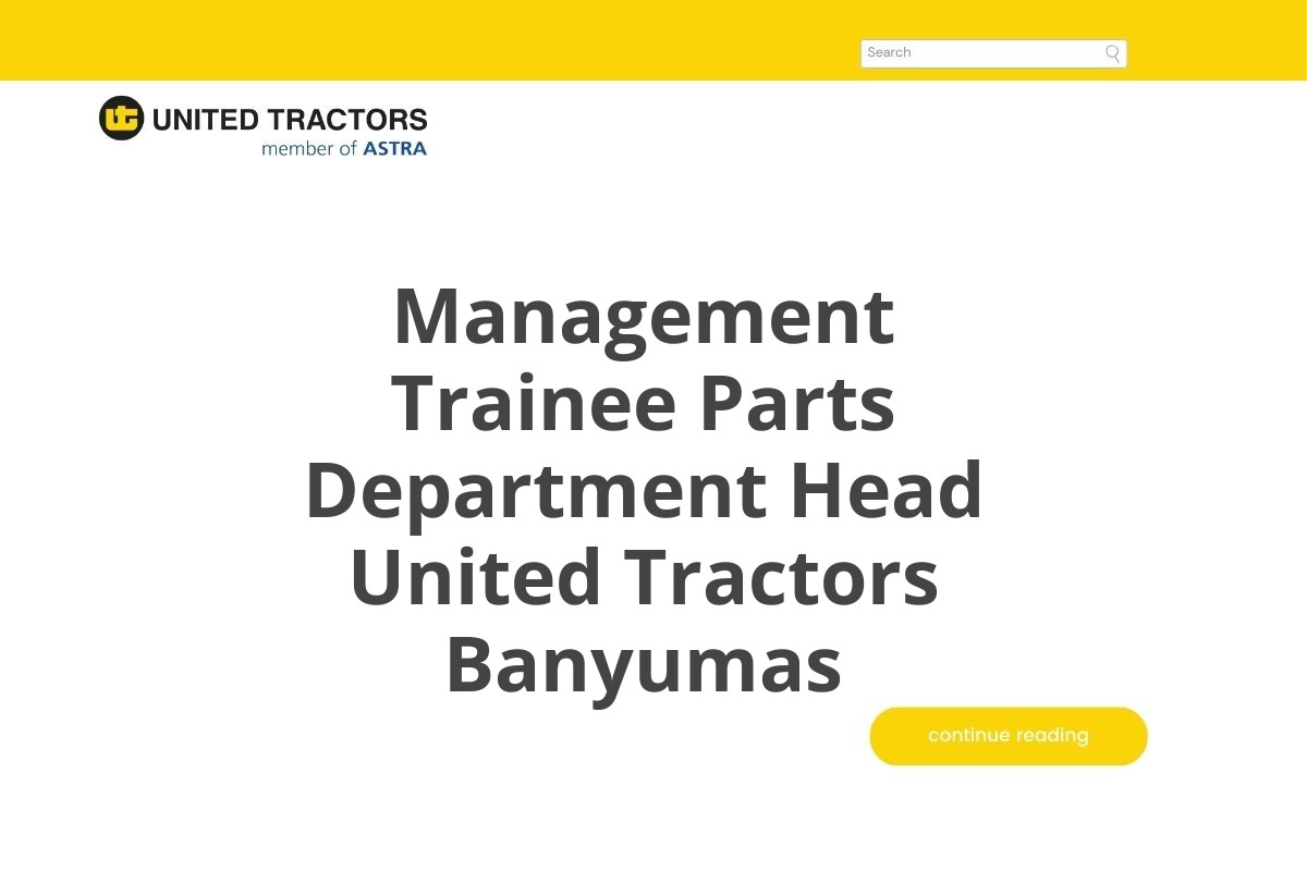 Info Loker Management Trainee Parts Department Head United Tractors Banyumas Tahun 2025 (Resmi)