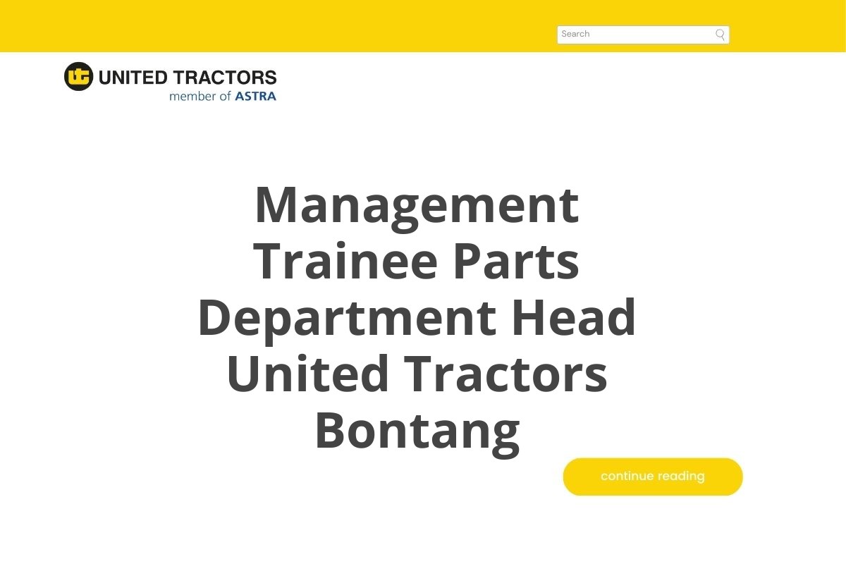 Recruitment Management Trainee Parts Department Head United Tractors Bontang Tahun 2025