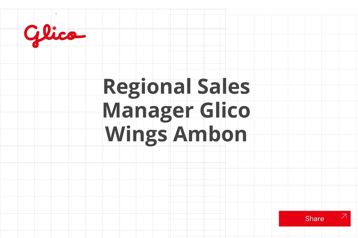 Peluang Karir Regional Sales Manager Glico Wings Ambon Januari 2025 (Apply Now)