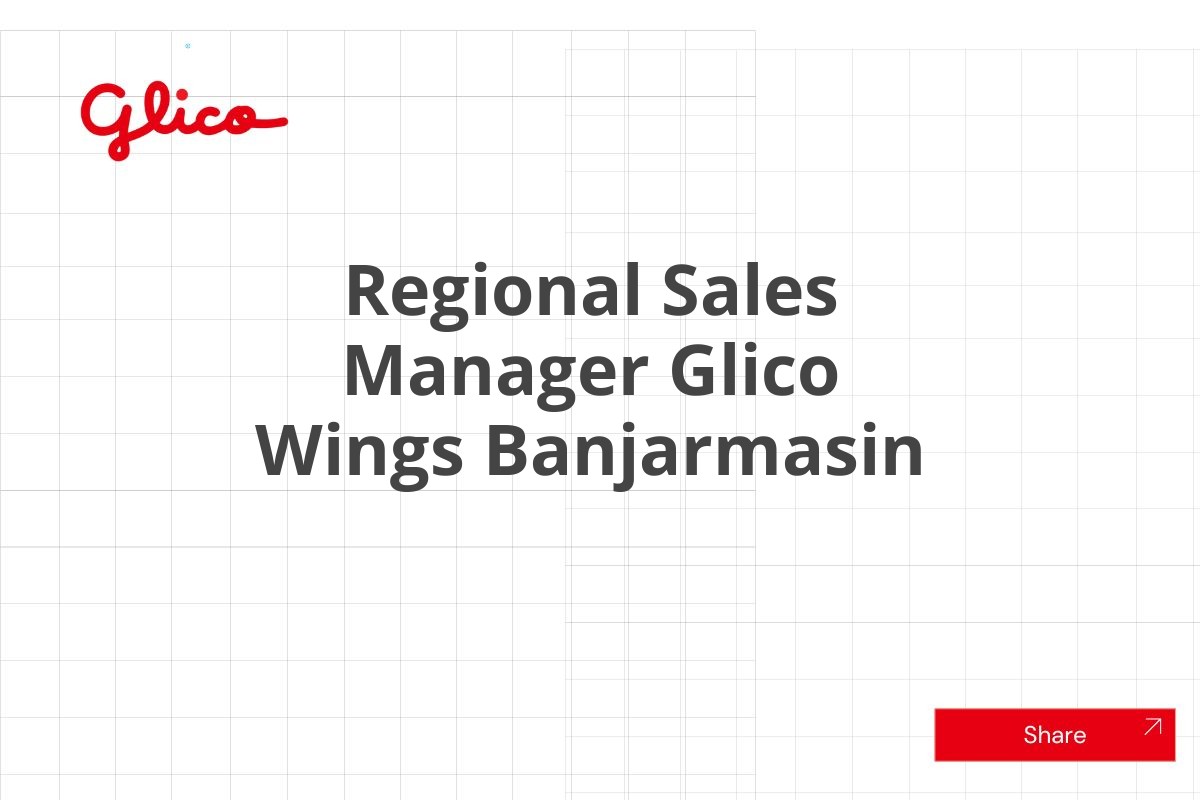 Karir Regional Sales Manager Glico Wings Banjarmasin Januari 2025