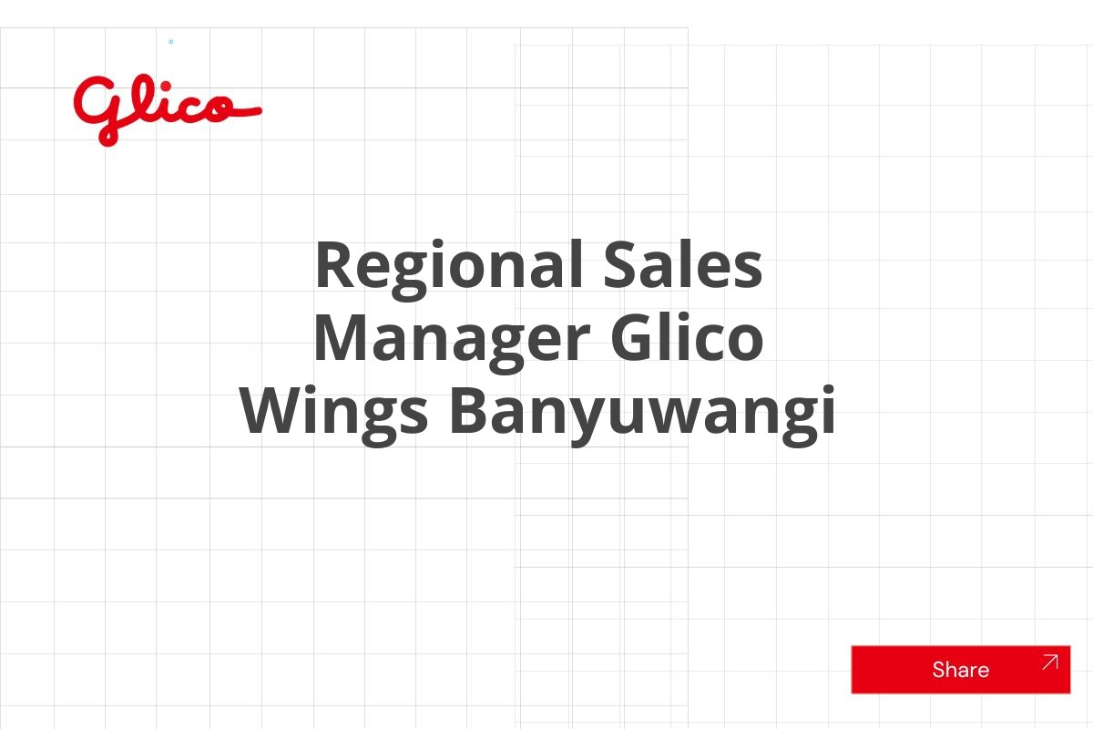Karir Regional Sales Manager Glico Wings Banyuwangi Januari 2025 (Resmi)