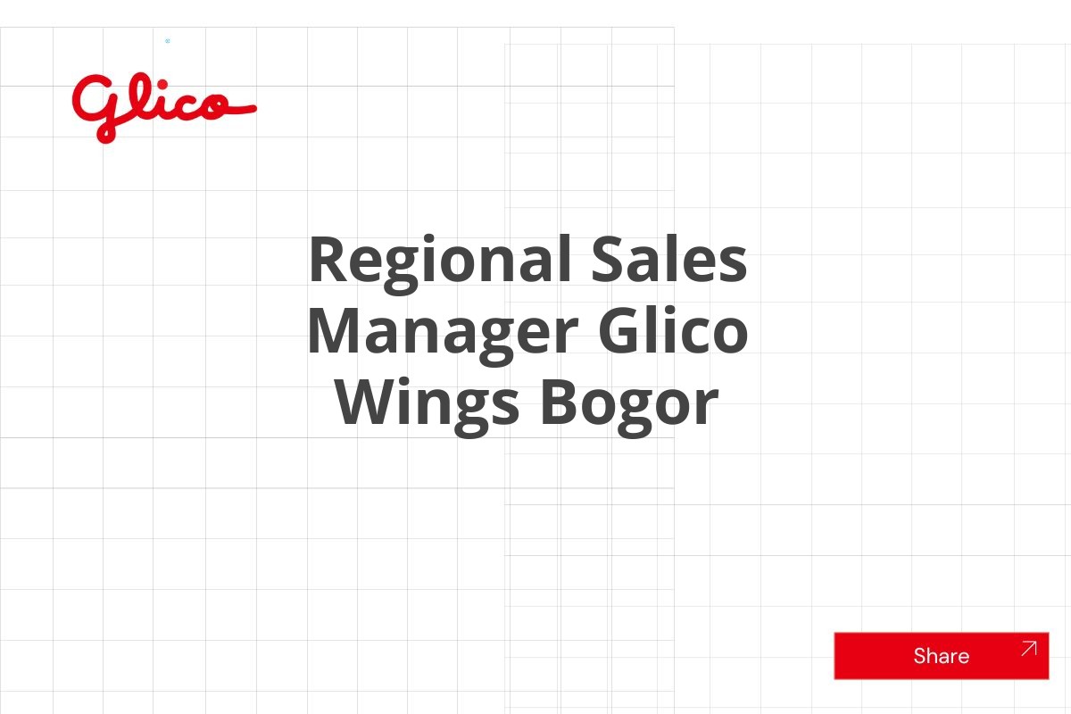 Kerja Sekarang Regional Sales Manager Glico Wings Bogor Januari 2025 (Apply Now)