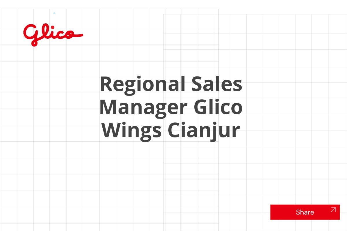 Loker Regional Sales Manager Glico Wings Cianjur Januari 2025 (Apply Now)