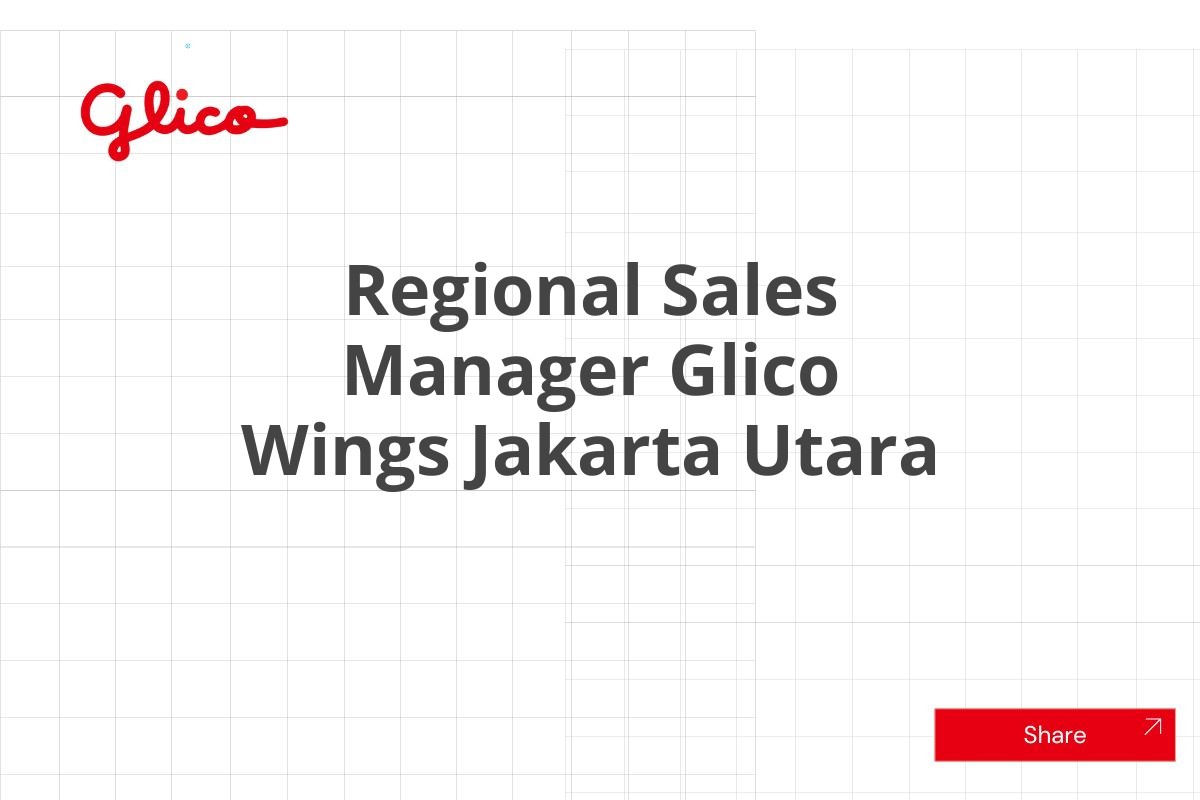 Lamar Kerja Regional Sales Manager Glico Wings Jakarta Utara Januari 2025 (Lamar Sekarang)