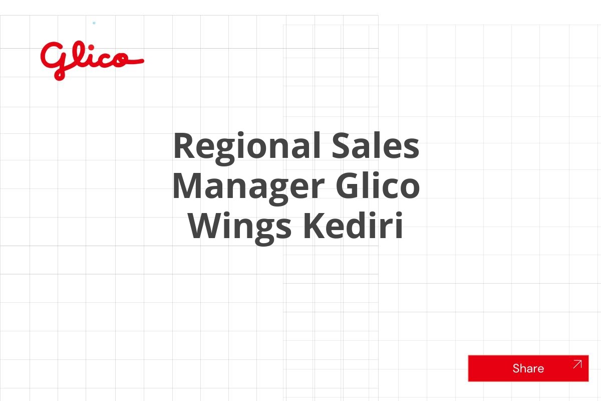 Kerja Sekarang Regional Sales Manager Glico Wings Kediri Januari 2025 (Apply Now)