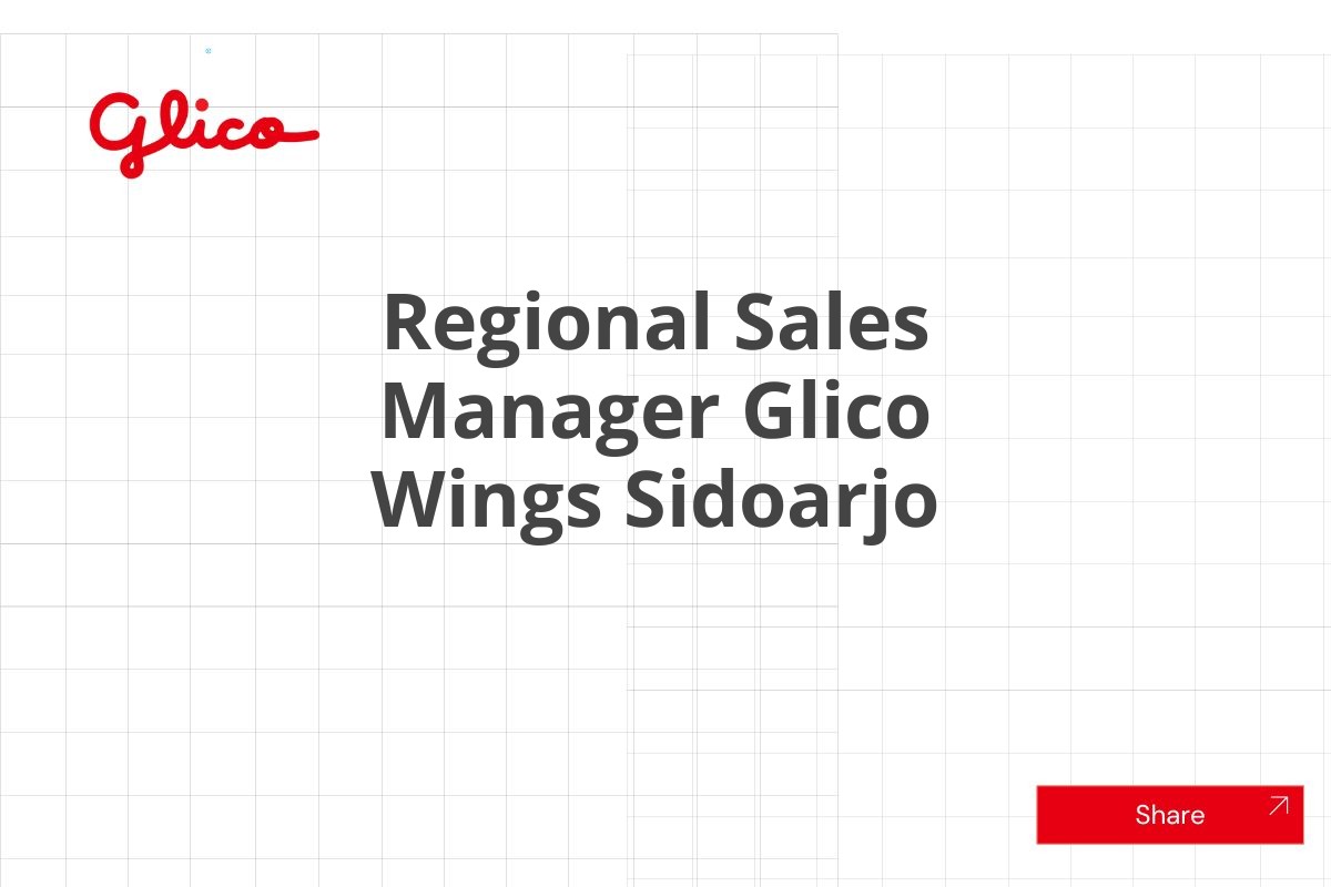 Job Vacancy Regional Sales Manager Glico Wings Sidoarjo Januari 2025 (Apply Now)