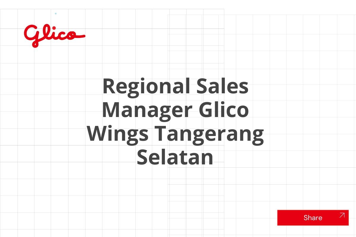 Kerja Sekarang Regional Sales Manager Glico Wings Tangerang Selatan Januari 2025 (Lamar Sekarang)