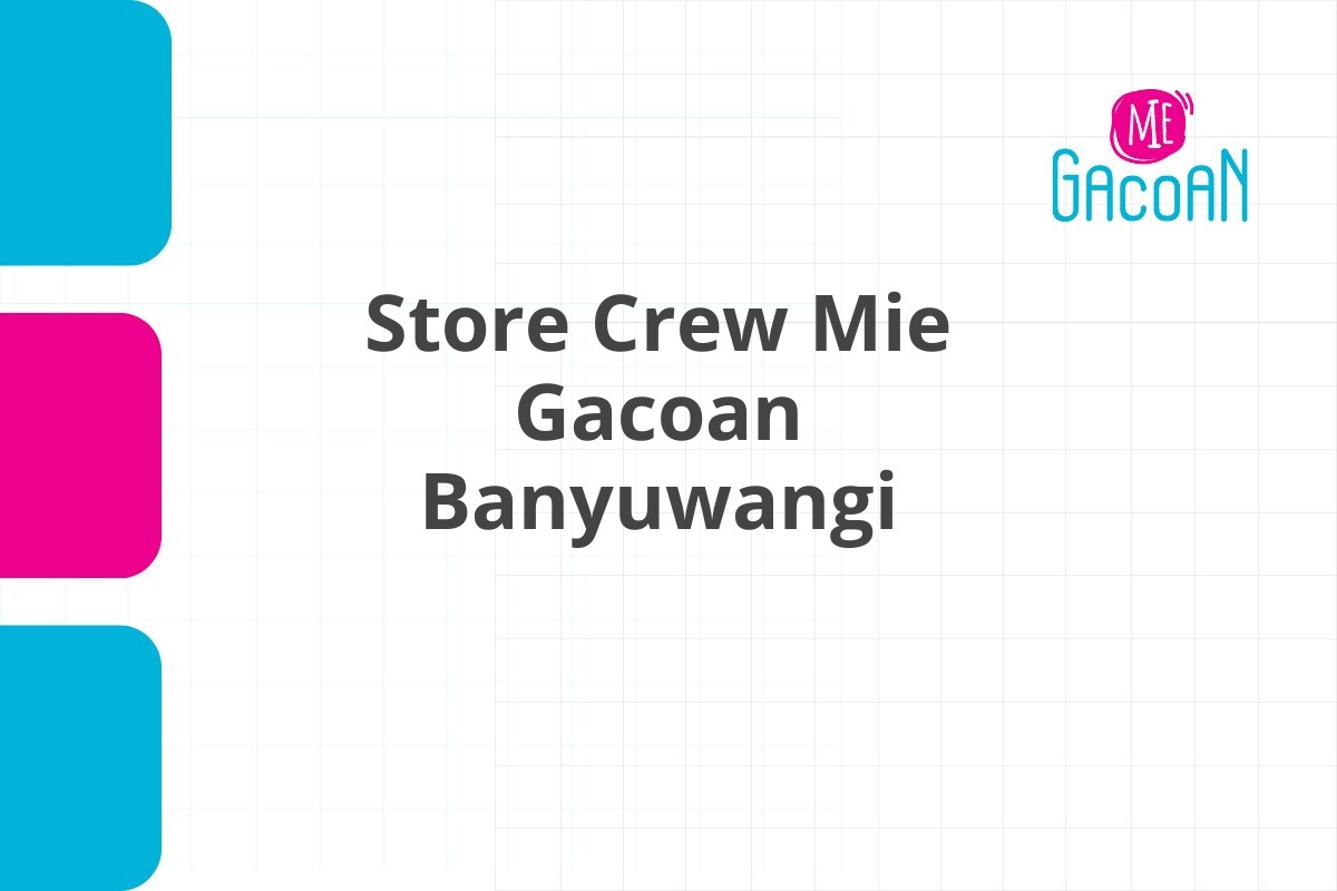 Store Crew Mie Gacoan Banyuwangi