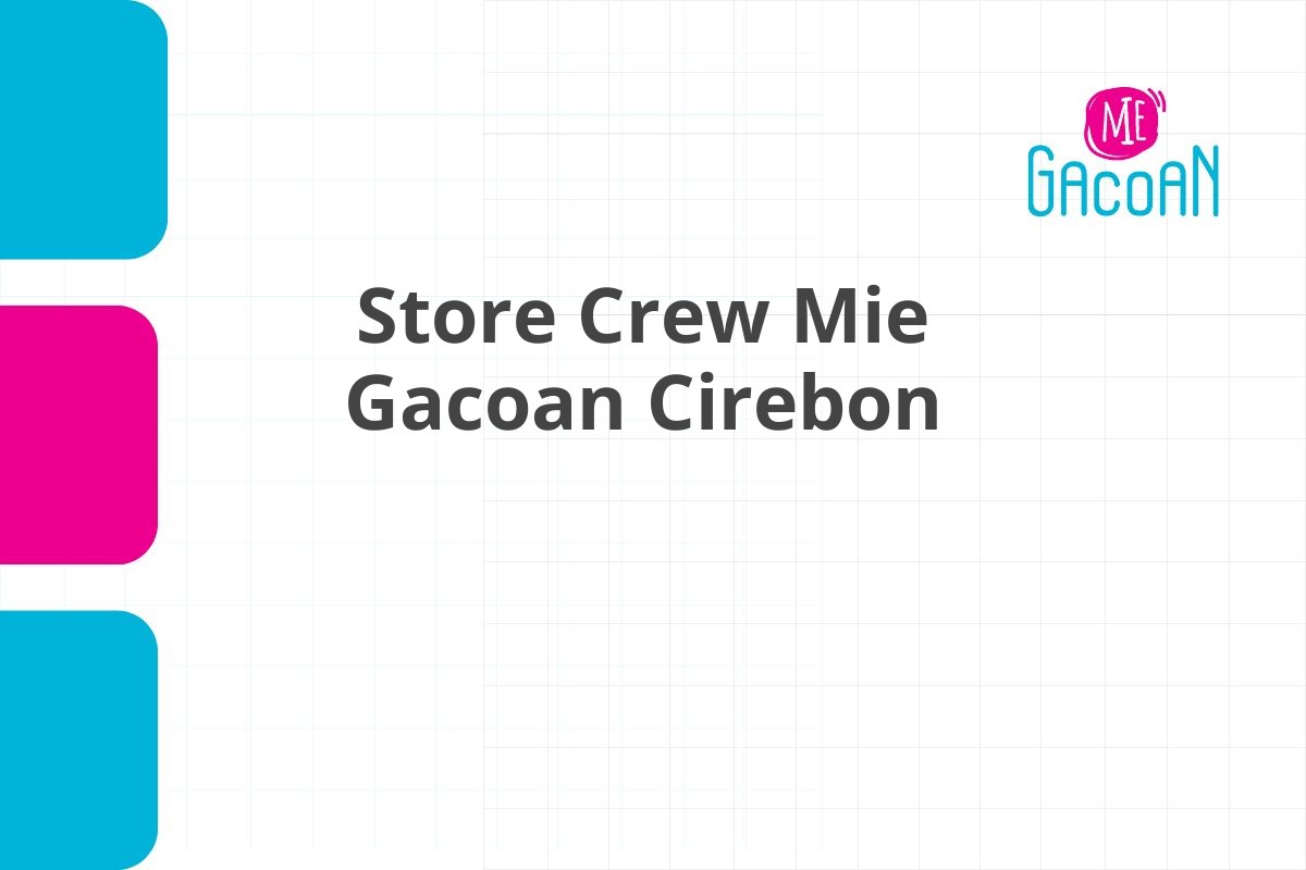 Store Crew Mie Gacoan Cirebon