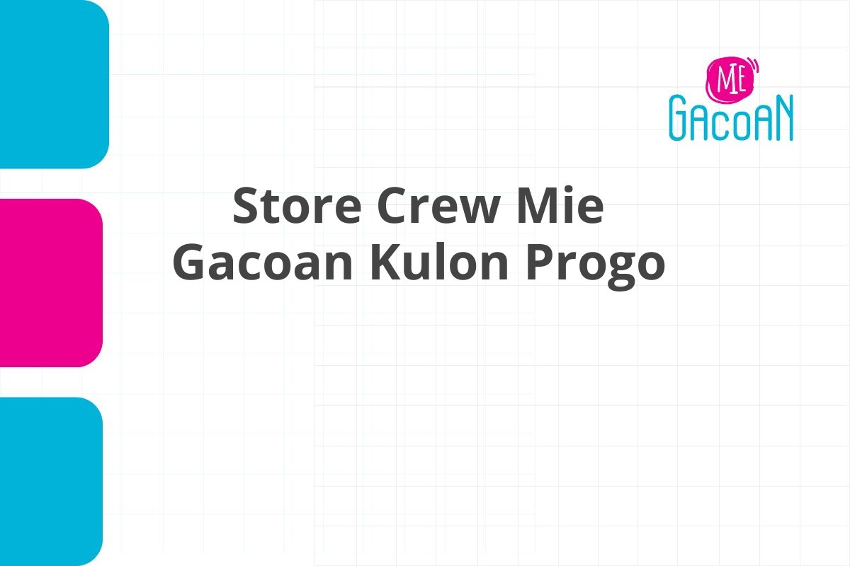 Store Crew Mie Gacoan Kulon Progo