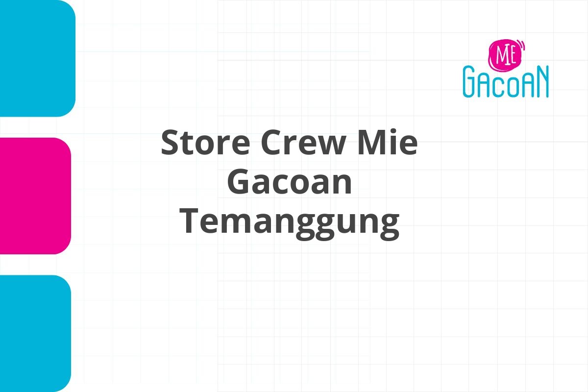 Store Crew Mie Gacoan Temanggung