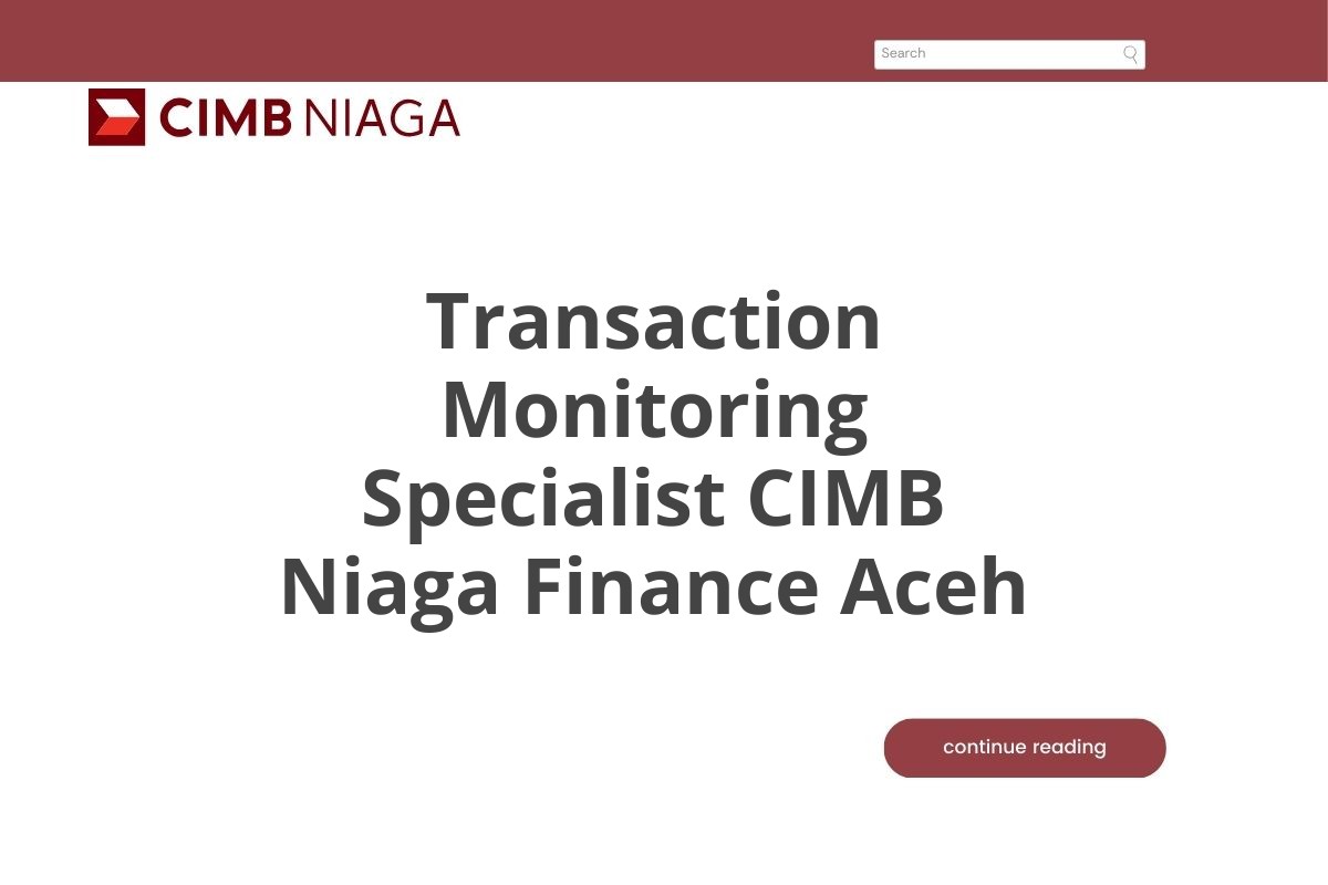 Transaction Monitoring Specialist CIMB Niaga Finance Aceh