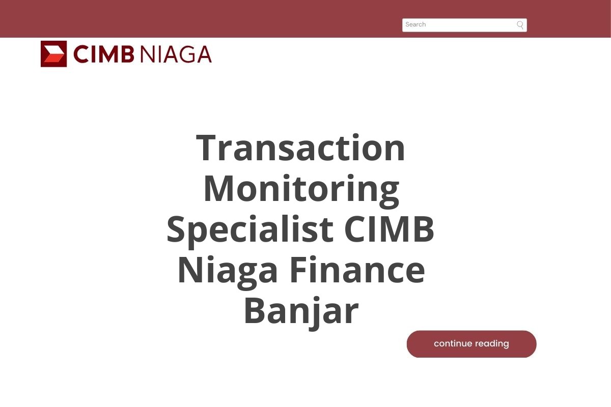 Transaction Monitoring Specialist CIMB Niaga Finance Banjar