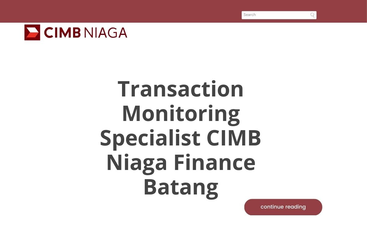 Transaction Monitoring Specialist CIMB Niaga Finance Batang