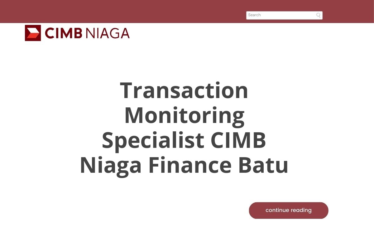 Transaction Monitoring Specialist CIMB Niaga Finance Batu