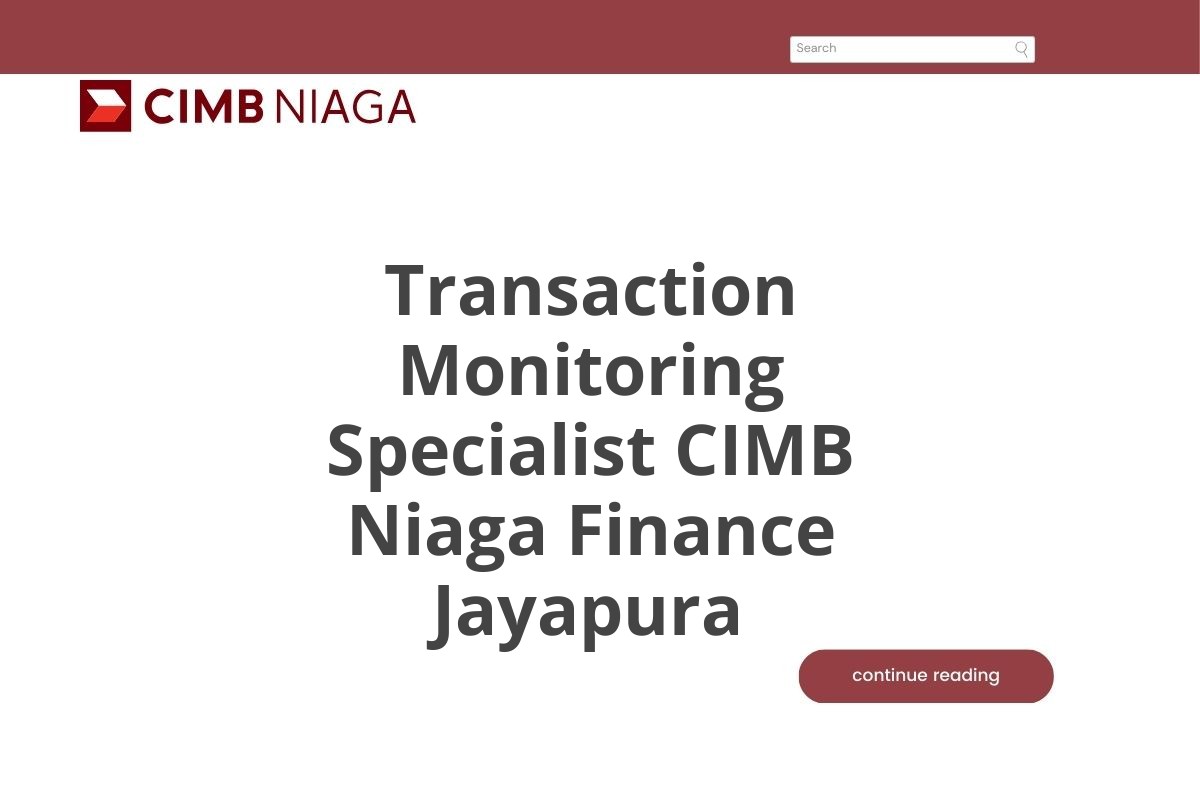 Transaction Monitoring Specialist CIMB Niaga Finance Jayapura