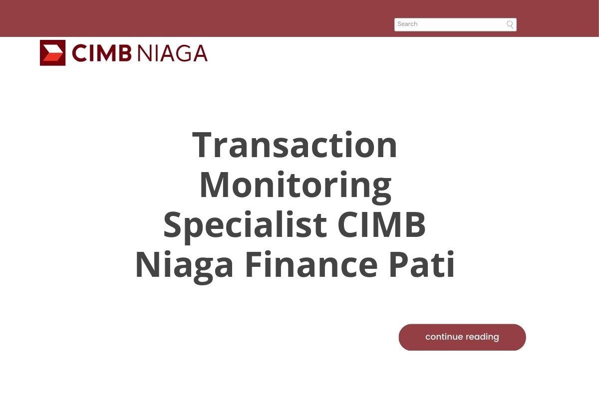 Transaction Monitoring Specialist CIMB Niaga Finance Pati