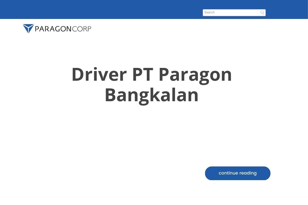 Karir Driver PT Paragon Bangkalan Tahun 2025 (Lamar Sekarang)