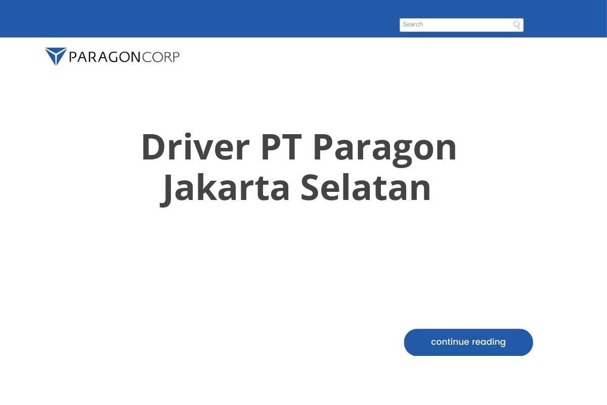 Info Loker Driver PT Paragon Jakarta Selatan Tahun 2025 (Resmi)