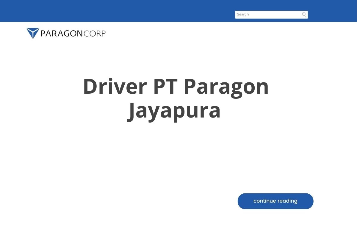 Loker Driver PT Paragon Jayapura Tahun 2025