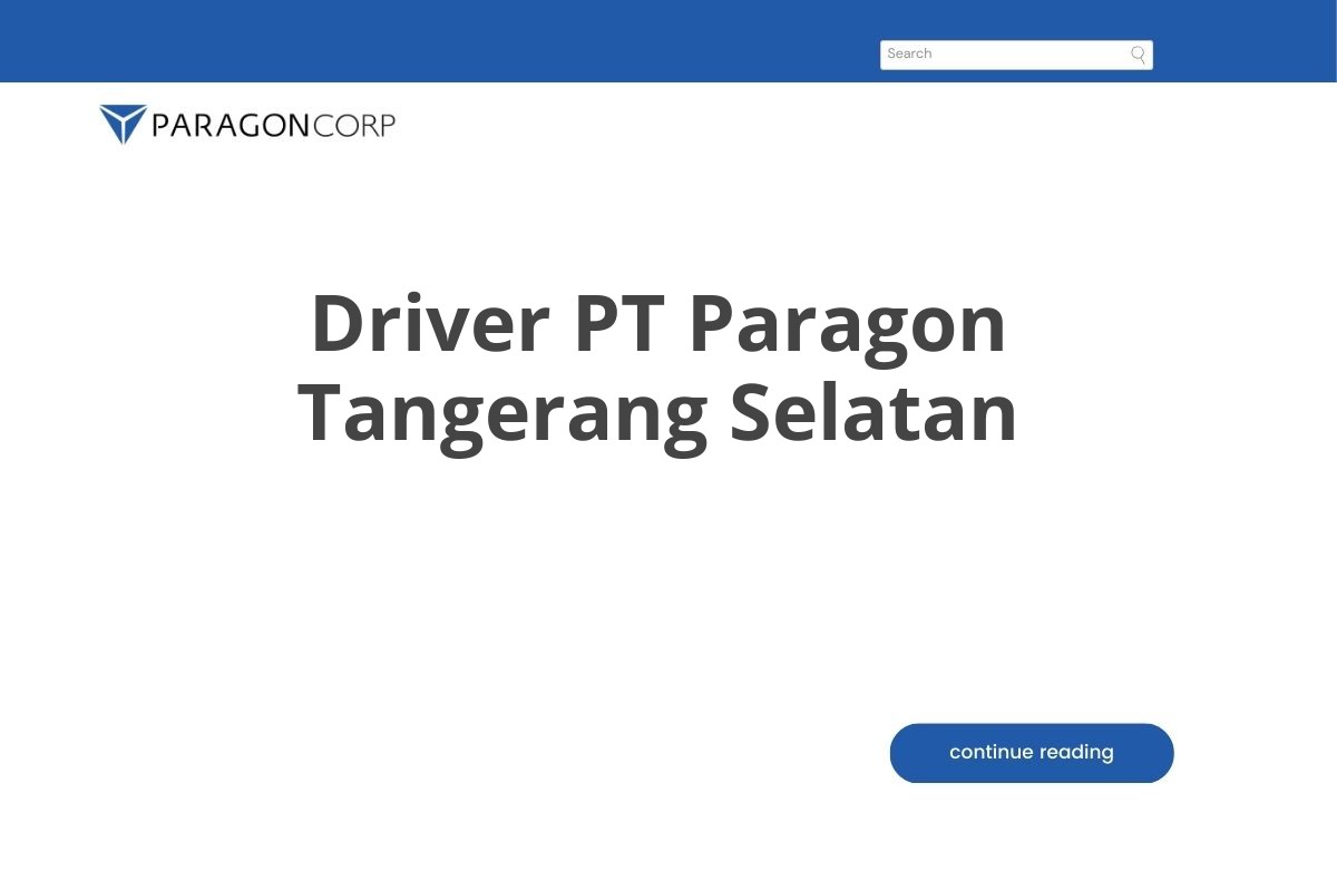 Lowongan Driver PT Paragon Tangerang Selatan Tahun 2025 (Resmi)