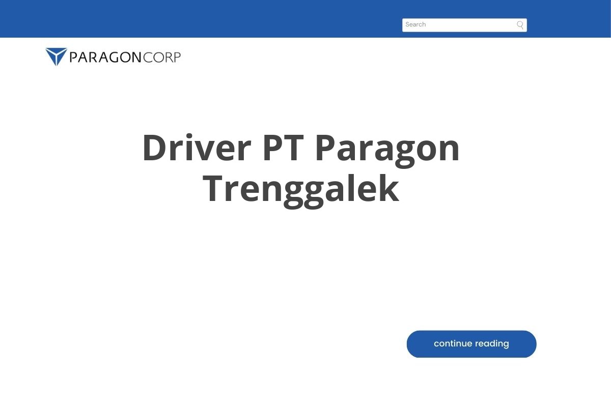 Info Loker Driver PT Paragon Trenggalek Tahun 2025 (Apply Now)