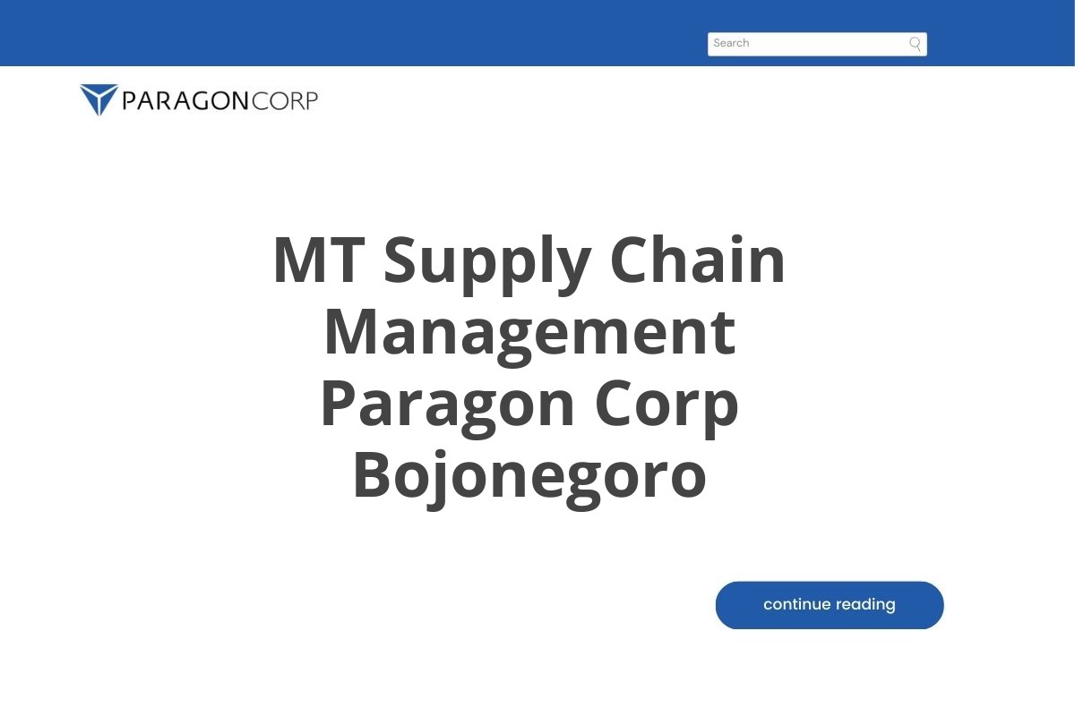 Bursa Kerja MT Supply Chain Management Paragon Corp Bojonegoro Tahun 2025 (Apply Now)