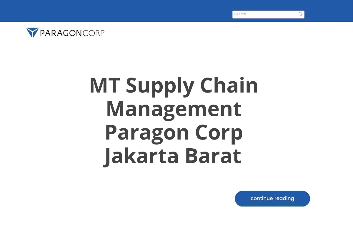 Lowongan MT Supply Chain Management Paragon Corp Jakarta Barat Tahun 2025 (Resmi)