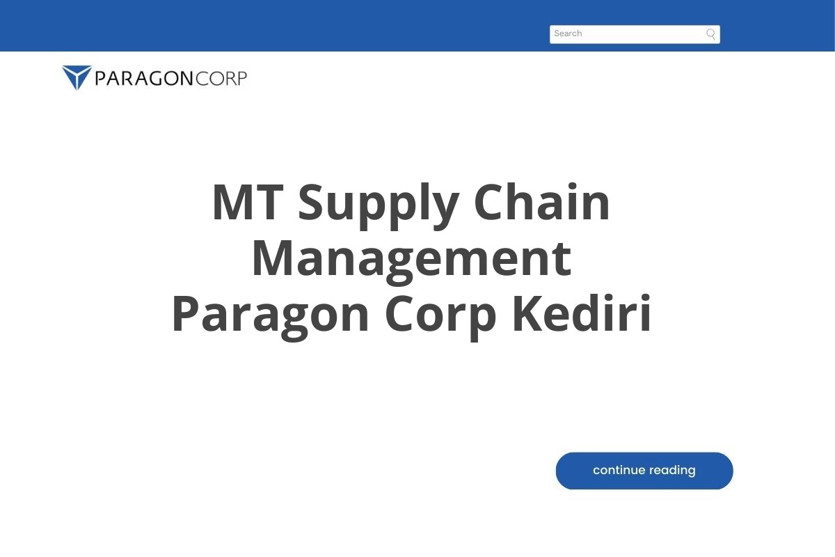 Peluang Karir MT Supply Chain Management Paragon Corp Kediri Tahun 2025 (Resmi)