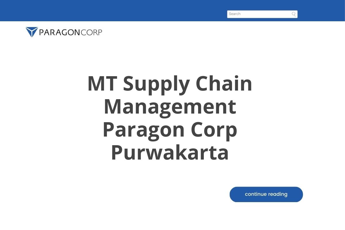 Lowongan MT Supply Chain Management Paragon Corp Purwakarta Tahun 2025 (Apply Now)