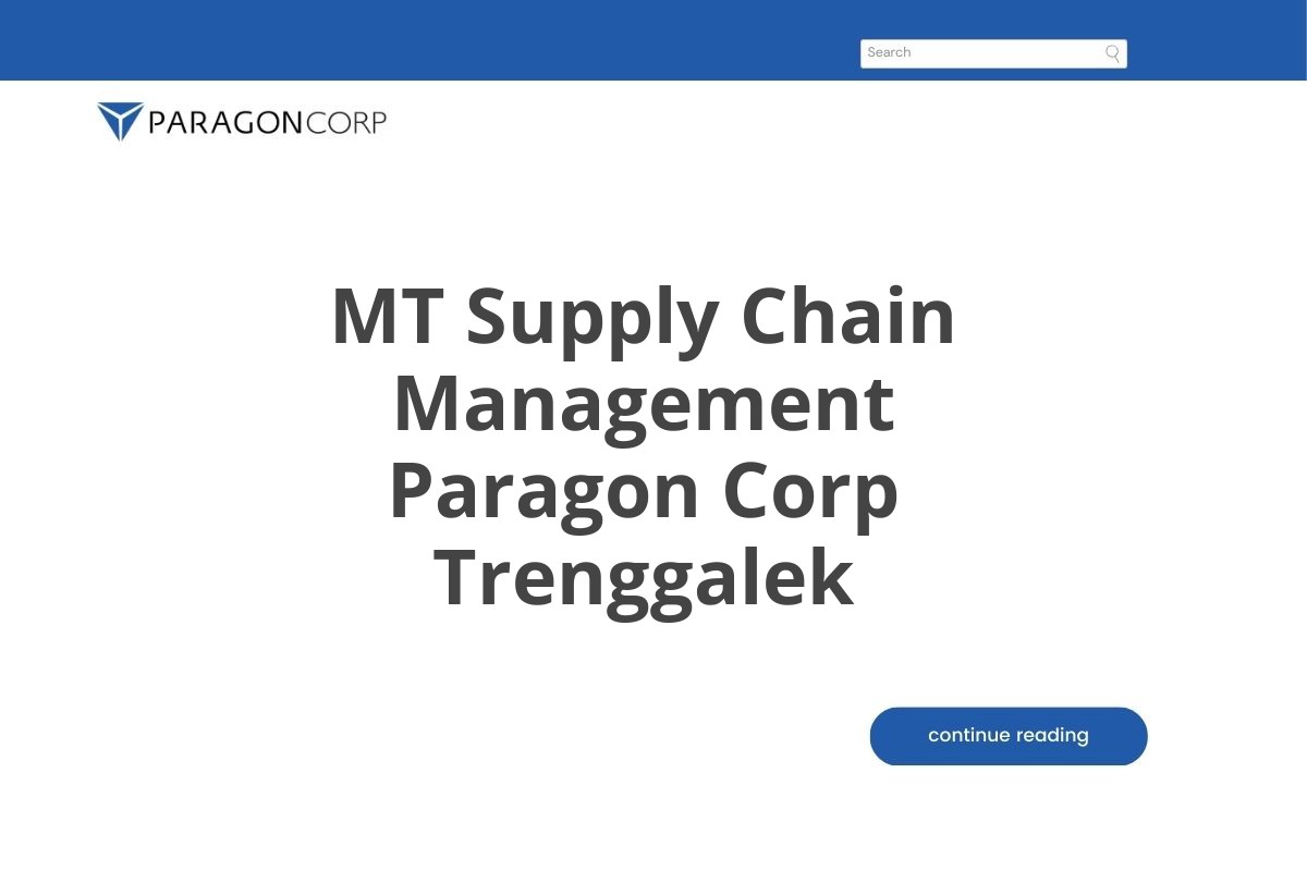 Info Kerja MT Supply Chain Management Paragon Corp Trenggalek Tahun 2025 (Lamar Sekarang)