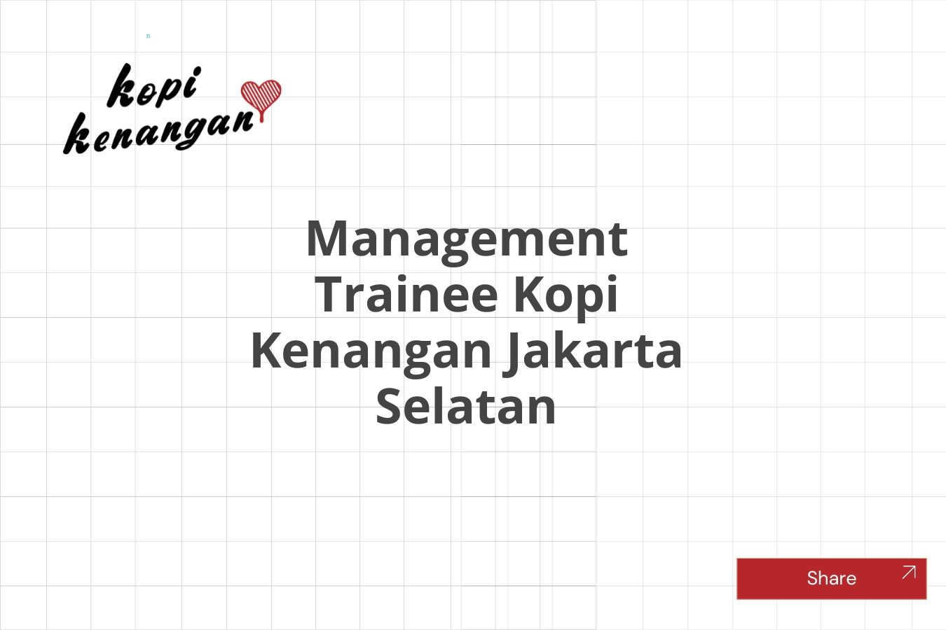 Peluang Karir Management Trainee Kopi Kenangan Jakarta Selatan Tahun 2025 (Resmi)