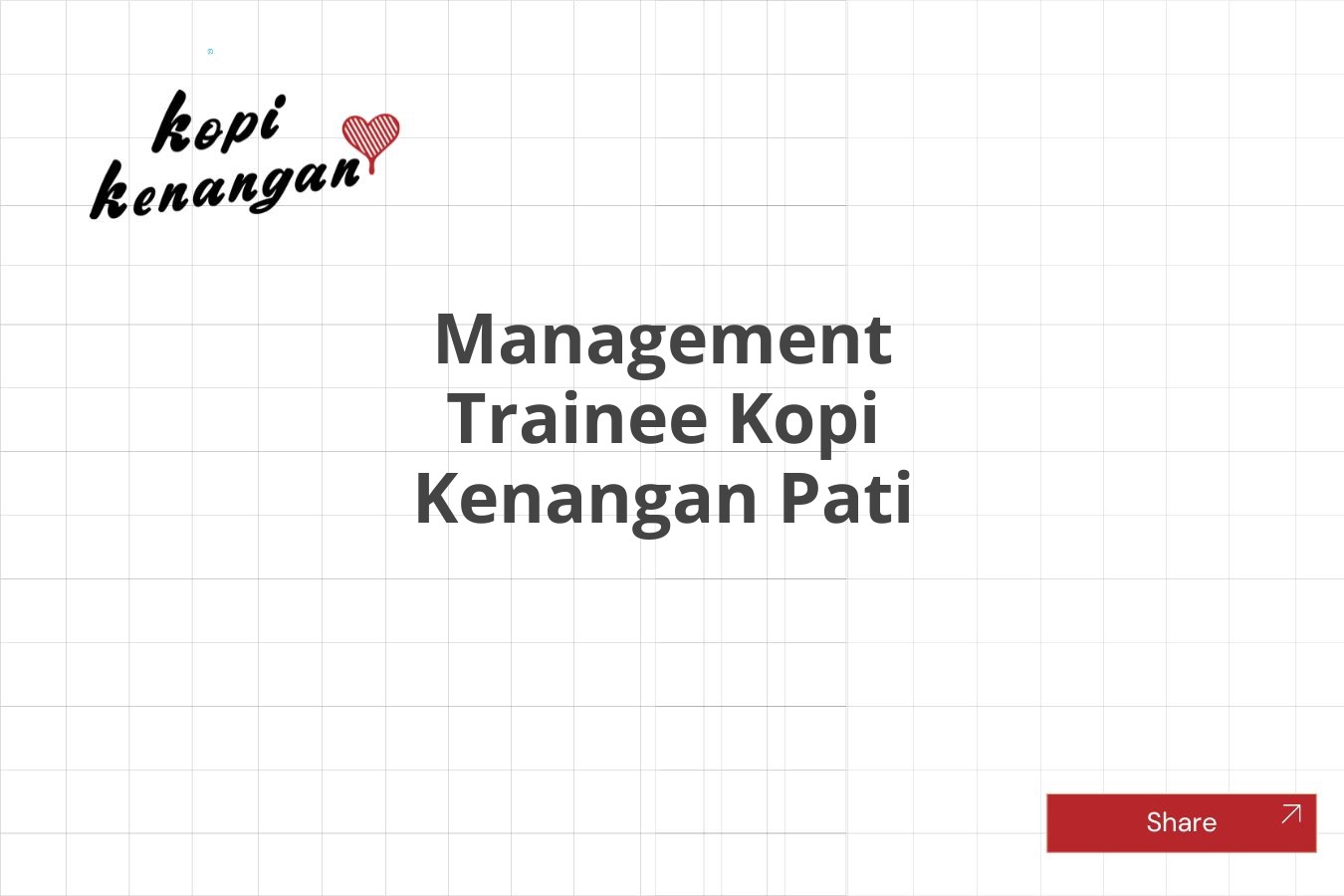Lowongan Management Trainee Kopi Kenangan Pati Tahun 2025 (Apply Now)