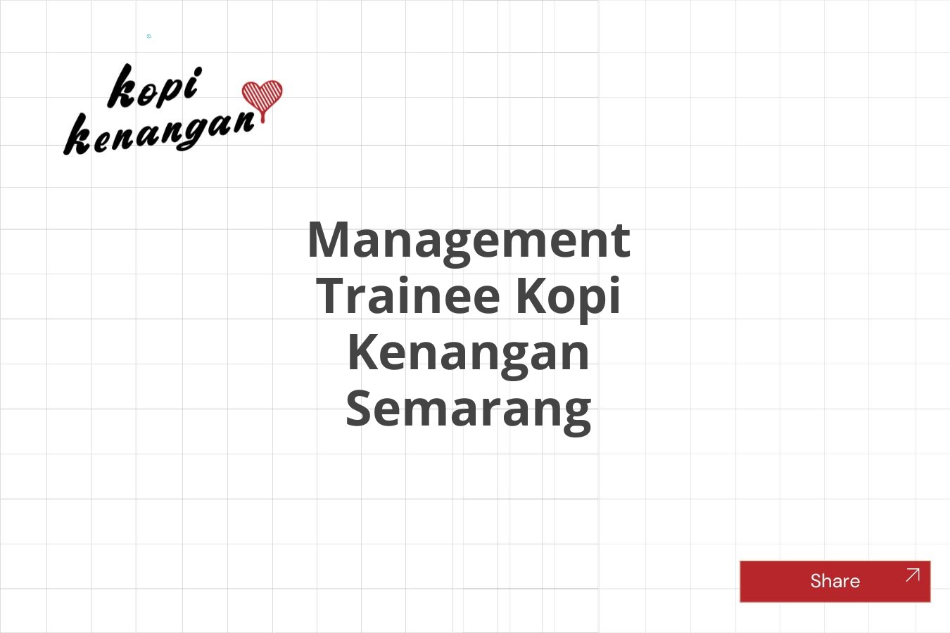 Peluang Karir Management Trainee Kopi Kenangan Semarang Tahun 2025 (Lamar Sekarang)